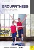 Cover-Bild zum Titel 'Groupfitness - Cardio Basics & Variationen' von 'Anke Haberlandt, Ilka Holst'