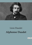 Cover-Bild zum Titel 'Alphonse Daudet' von 'Léon Daudet'