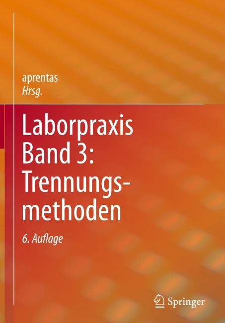 Laborpraxis Band 3: Trennungsmethoden - 