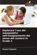 Esplorare l'uso dei manipolativi nell'insegnamento del senso del numero in Grade 2 - Elsabe Potgieter