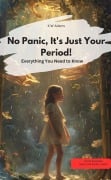 Cover-Bild zum Titel 'Don't panic, it's just your period! Everything you need to know' von 'K. W. Adams K. W. Adams'