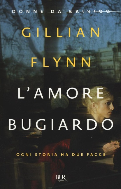 L' amore bugiardo - Gillian Flynn