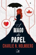 Cover-Bild zum Titel 'Mago de Papel -Z' von 'Charlie N Holmberg'