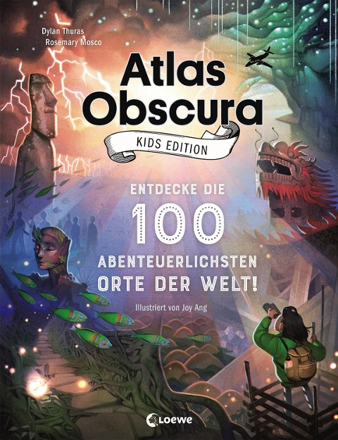 Atlas Obscura Kids Edition - Entdecke die 100 abenteuerlichsten Orte der Welt! - Dylan Thuras, Rosemary Mosco