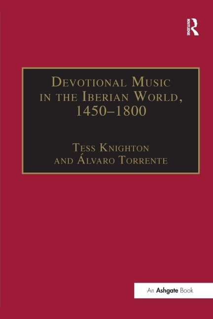 Devotional Music in the Iberian World, 1450-1800 - Álvaro Torrente