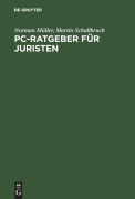 Cover-Bild zum Titel 'PC-Ratgeber für Juristen' von 'Martin Schallbruch, Norman Müller'