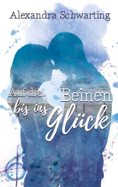 Auf drei Beinen bis ins Glück - Alexandra Schwarting