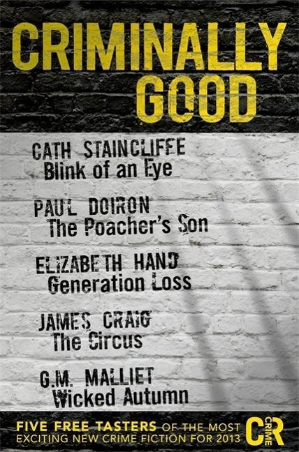 Criminally Good - Cath Staincliffe, Paul Doiron, James Craig, G. M. Malliet, Elizabeth Hand