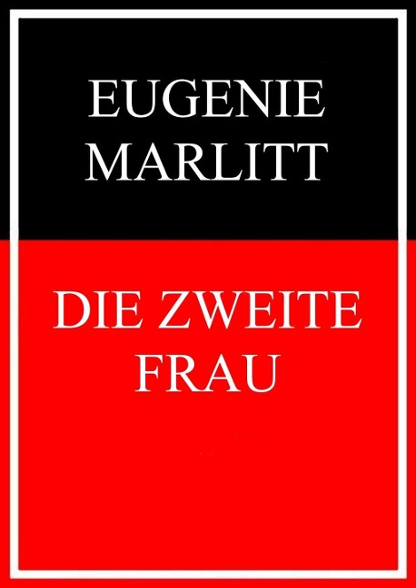 Die zweite  Frau - Eugenie Marlitt