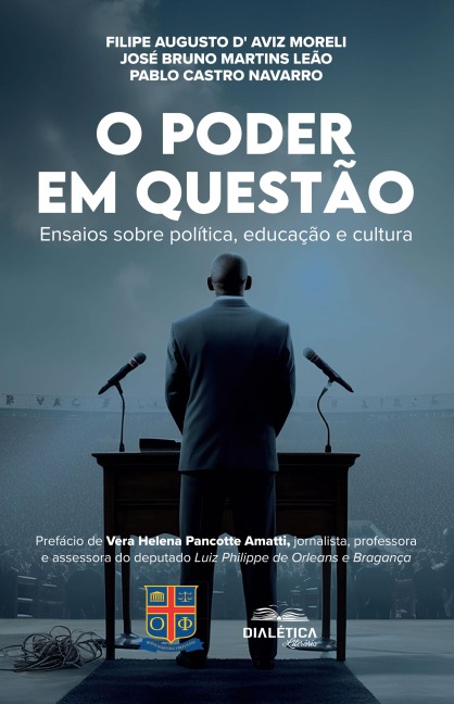 O poder em questão - Filipe Augusto D' Aviz Moreli, Pablo Castro Navarro, José Bruno Martins Leão