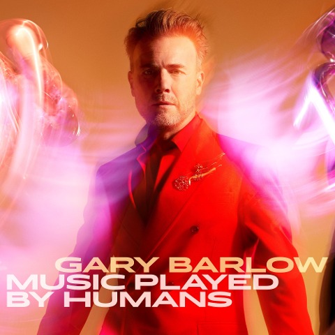 Music Played By Humans (Ltd. Deluxe Book Pack) - Gary Barlow