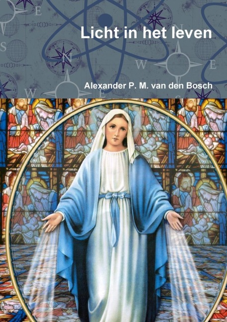 Licht in het leven - Alexander P. M. van den Bosch