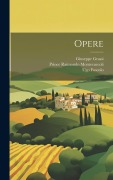 Cover-Bild zum Titel 'Opere' von 'Ugo Foscolo, Prince Raimondo Montecuccoli, Giuseppe Grassi'