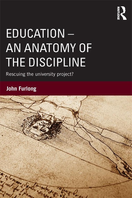 Education - An Anatomy of the Discipline - John Furlong