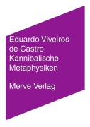 Cover-Bild zum Titel 'Kannibalische Metaphysiken' von 'Eduardo Viveiros de Castro'