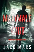 Cover-Bild zum Titel 'Maximale Wut (Ein Grant-Valor-Actionthriller - Band 3)' von 'Jack Mars'