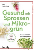 Cover-Bild zum Titel 'Gesund mit Sprossen und Mikrogrün' von 'Ellen Heidböhmer'