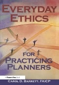 Cover-Bild zum Titel 'Everyday Ethics for Practicing Planners' von 'Carol Barrett'