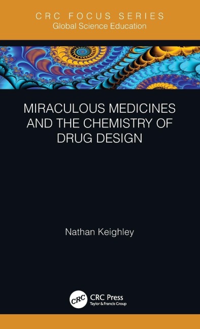 Miraculous Medicines and the Chemistry of Drug Design - Nathan Keighley