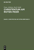 Cover-Bild zum Titel 'Franz Altheim; Ruth Stiehl: Christentum am Roten Meer. Band 2' von ''
