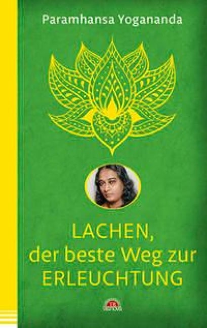 Lachen, der beste Weg zur Erleuchtung - Paramhansa Yogananda