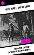 Cover-Bild zum Titel 'Robinson Crusoe + Die Schule der Robinsons' von 'Jules Verne, Daniel Defoe'