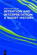 Cover-Bild zum Titel 'Intention and Interpretation: A Short History' von 'Ralf Grüttemeier'