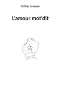 Cover-Bild zum Titel 'L'amour mot'dit' von 'Arthur Bruneau'