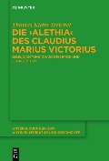 Cover-Bild zum Titel 'Die "Alethia" des Claudius Marius Victorius' von 'Thomas Kuhn-Treichel'