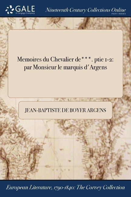 Memoires du Chevalier de***. ptie 1-2 - Jean-Baptiste De Boyer Argens