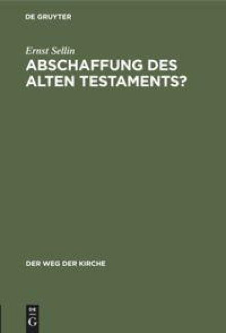 Abschaffung des Alten Testaments? - Ernst Sellin