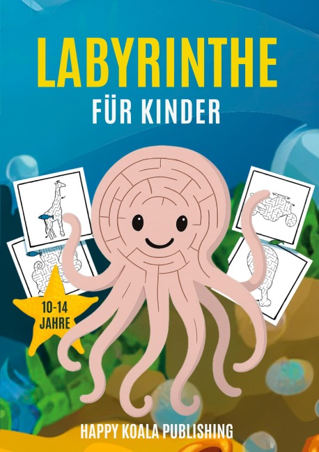 Labyrinthe für Kinder 10-14 jahre - Happy Koala Publishing