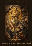 Cover-Bild zum Titel 'Gregor III.: Der syrische Papst' von 'Antonio Scolari'