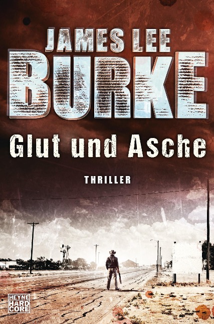 Glut und Asche - James Lee Burke