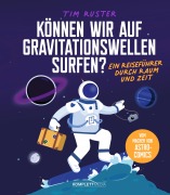 Cover-Bild zum Titel 'Können wir auf Gravitationswellen surfen?' von 'Tim Ruster'