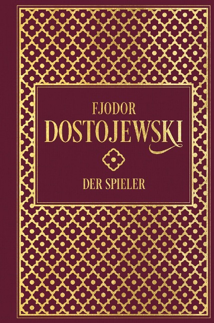 Fjodor Dostojewski: Der Spieler - Fjodor Dostojewski