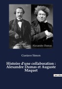 Cover-Bild zum Titel 'Histoire d'une collaboration : Alexandre Dumas et Auguste Maquet' von 'Gustave Simon'
