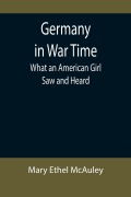 Cover-Bild zum Titel 'Germany in War Time' von 'Mary Ethel McAuley'