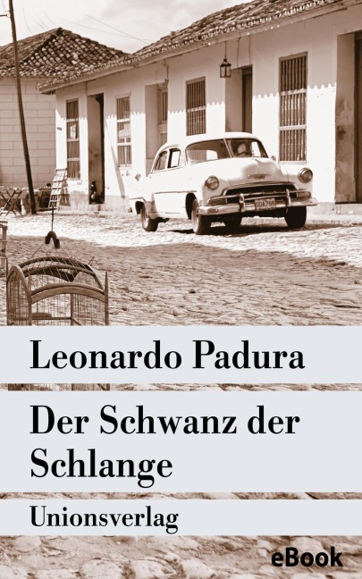 Der Schwanz der Schlange - Leonardo Padura