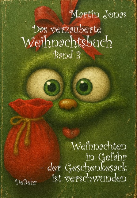 Das verzauberte Weihnachtsbuch Band 3 - Weihnachten in Gefahr - der Geschenkesack ist verschwunden - Martin Jonas