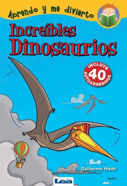 Increíbles Dinosaurios - Guillermo Haidr