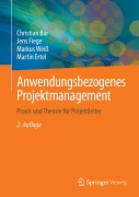 Cover-Bild zum Titel 'Anwendungsbezogenes Projektmanagement' von 'Christian Bär, Jens Fiege, Markus Weiß, Martin Ertel'