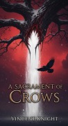 Cover-Bild zum Titel 'A Sacrament of Crows' von 'Vincent Knight'