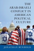 The Arab-Israeli Conflict in American Political Culture - Jonathan Rynhold