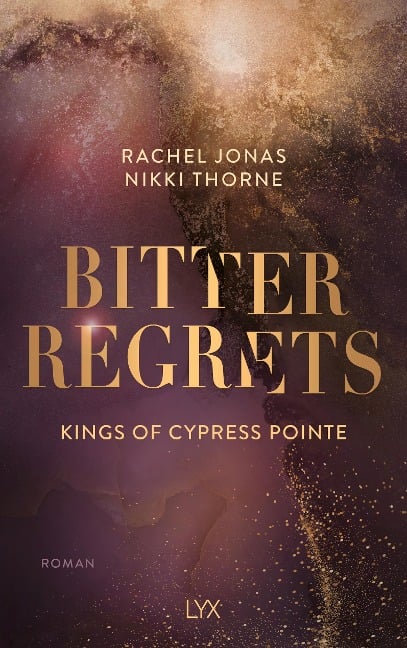 Kings of Cypress Pointe - Bitter Regrets - Rachel Jonas und Nikki Thorne