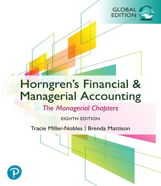 Horngren's Financial & Managerial Accounting, The Managerial Chapters, Global Edition plus MyLab Accounting with Pearson eText - Tracie Miller-Nobles, Brenda Mattison