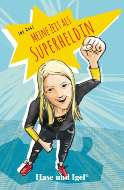 Meine Zeit als Superheldin - Ina Raki