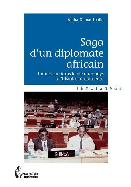 Saga d'un diplomate africain - Alpha Oumar Diallo
