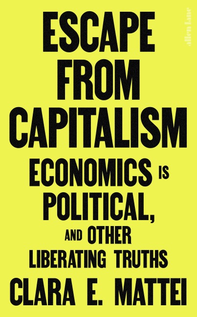 Escape From Capitalism - Clara E. Mattei