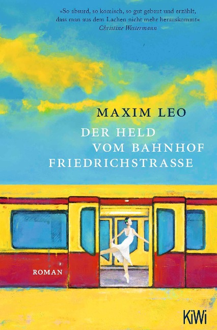 Der Held vom Bahnhof Friedrichstraße - Maxim Leo